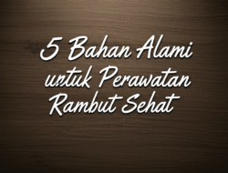 5 Bahan Alami untuk Perawatan Rambut Sehat
