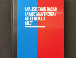 Analisis Teknik Dasar Karate untuk Pengembangan Atlet Remaja