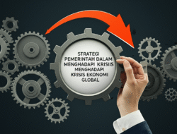Strategi Pemerintah dalam Menghadapi Krisis Ekonomi Global