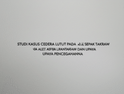 Studi Kasus Cedera Lutut pada Atlet Sepak Takraw dan Upaya Pencegahannya