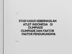 Studi Kasus Keberhasilan Atlet Indonesia di Olimpiade dan Faktor Pendukungnya