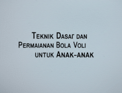 Teknik Dasar dan Peraturan Permainan Bola Voli untuk Anak-anak