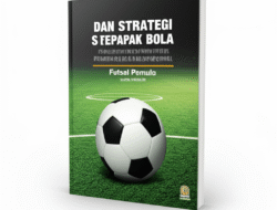 Teknik Dasar dan Strategi Permainan Sepak Bola Futsal untuk Pemula