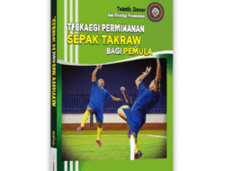 Teknik Dasar dan Strategi Permainan Sepak Takraw bagi Pemula