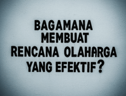 Bagaimana Membuat Rencana Olahraga yang Efektif?