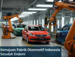 Kemajuan Pabrik Otomotif Indonesia Sesudah Endemi
