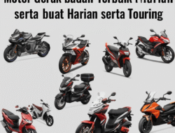 Motor Gerak badan Terbaik buat Harian serta Touring