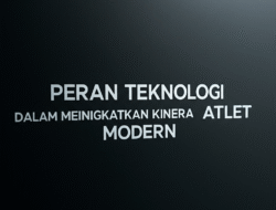 Peran Teknologi dalam Meningkatkan Kinerja Atlet Modern