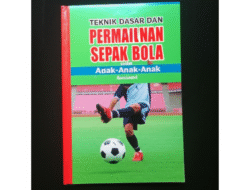 Teknik Dasar dan Peraturan Permainan Sepak Bola untuk Anak-anak
