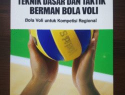 Teknik Dasar dan Taktik Bermain Bola Voli untuk Kompetisi Regional